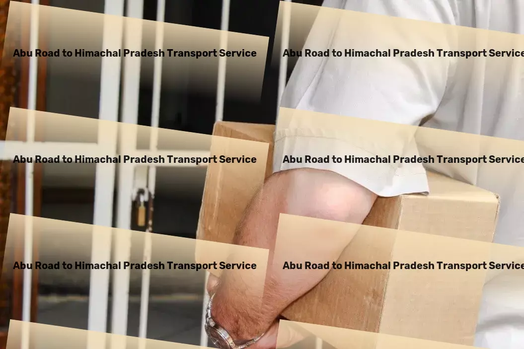 Abu Road to Himachal Pradesh Transport Maximizing your mobility with minimal hassle. - Express parcel logistics