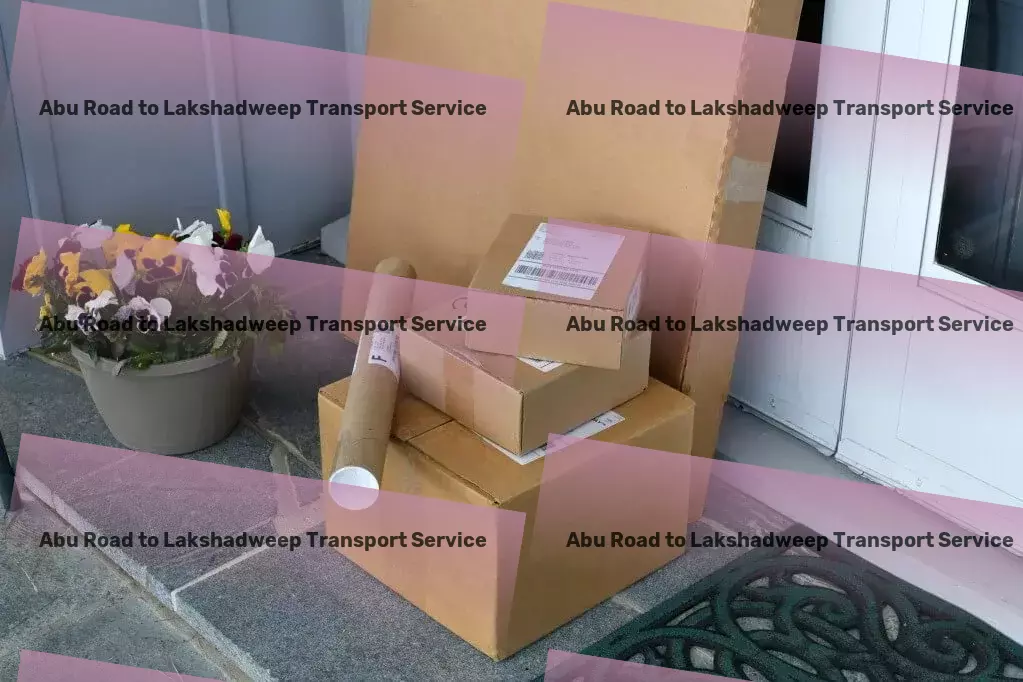 Abu Road to Lakshadweep Transport Unlock the potential of seamless logistics with our services! - Express package forwarding