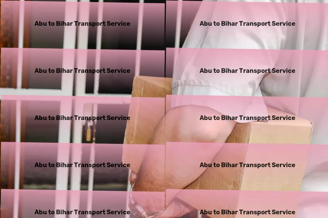 Abu to Bihar Transport Enhance your shipping strategies with our expertise in India! - Efficient cargo forwarding services