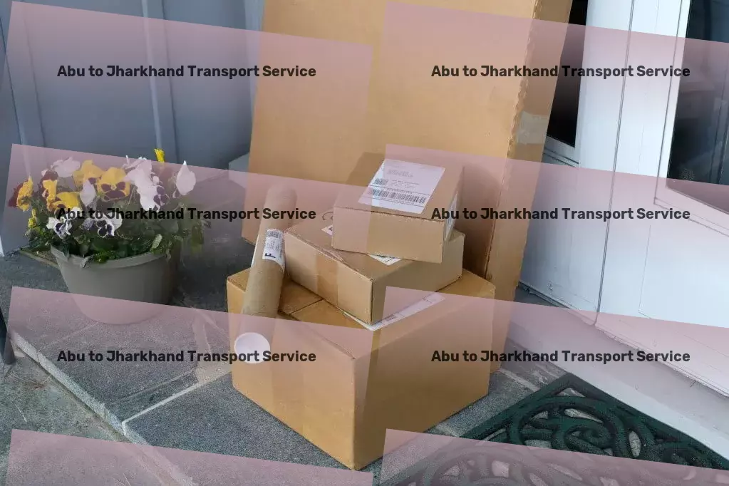 Abu to Jharkhand Transport Worldwide shipping made simple and secure! - City-to-city logistics solutions