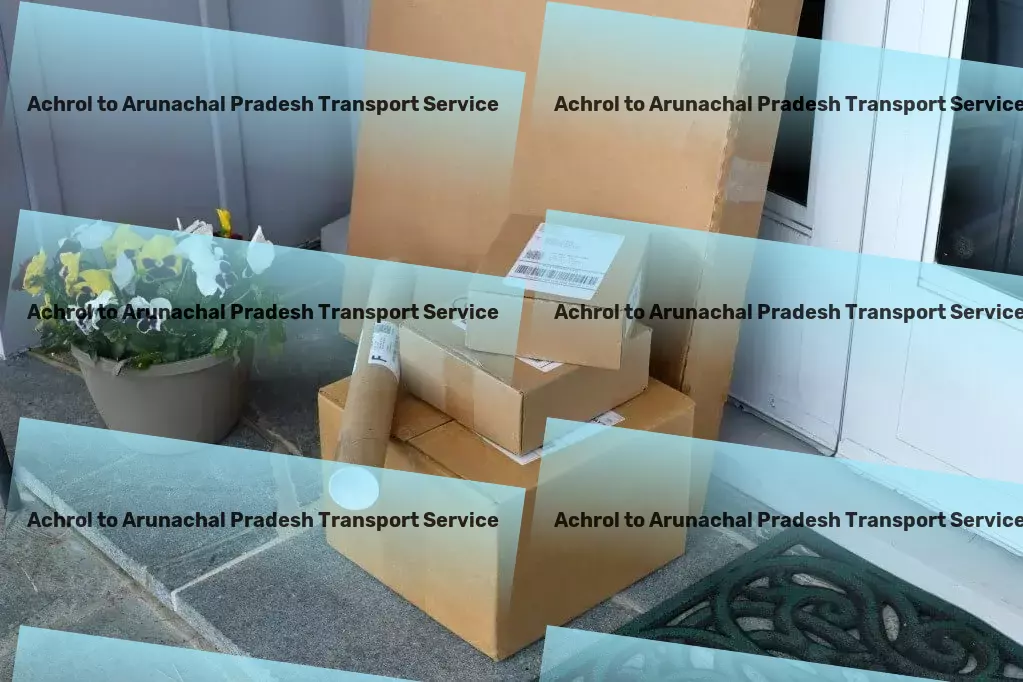 Achrol to Arunachal Pradesh Transport Expertly navigating the intricate transport networks of India_for you. - Express parcel delivery