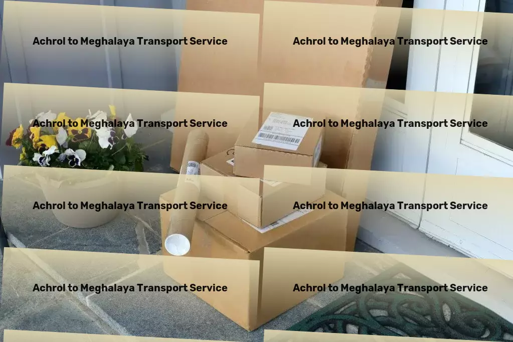 Achrol to Meghalaya Transport Navigate seamlessly through India's logistics maze with our help. - High-speed goods delivery