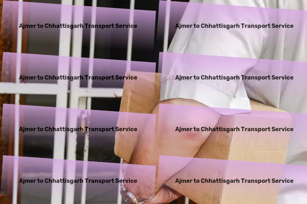 Ajmer to Chhattisgarh Transport Efficient transport solutions