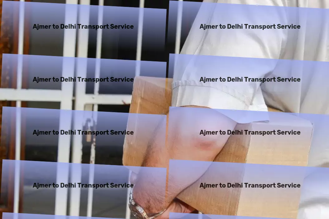 Ajmer to Delhi Transport A new era of travel awaits, join us on this journey! - Express household moving