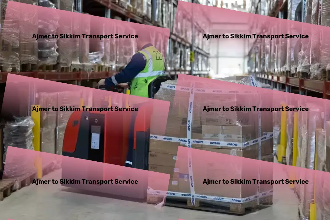 Ajmer to Sikkim Transport Local goods shipment solutions