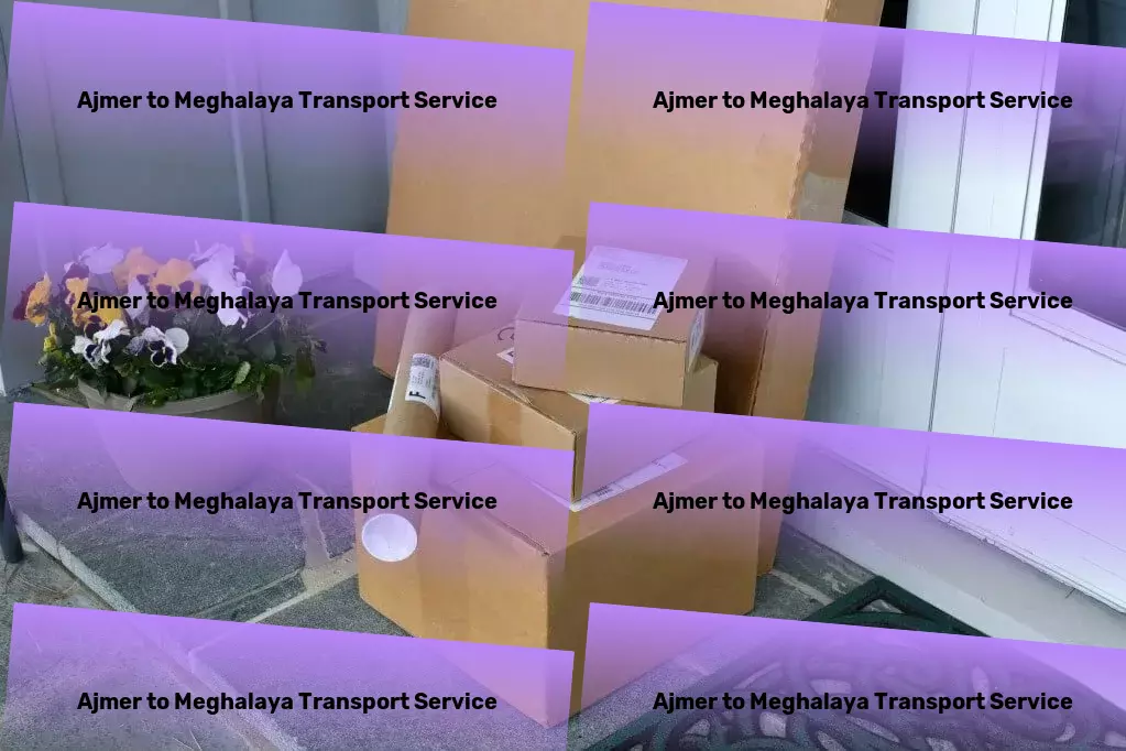 Ajmer to Meghalaya Transport Efficient goods shipment solutions