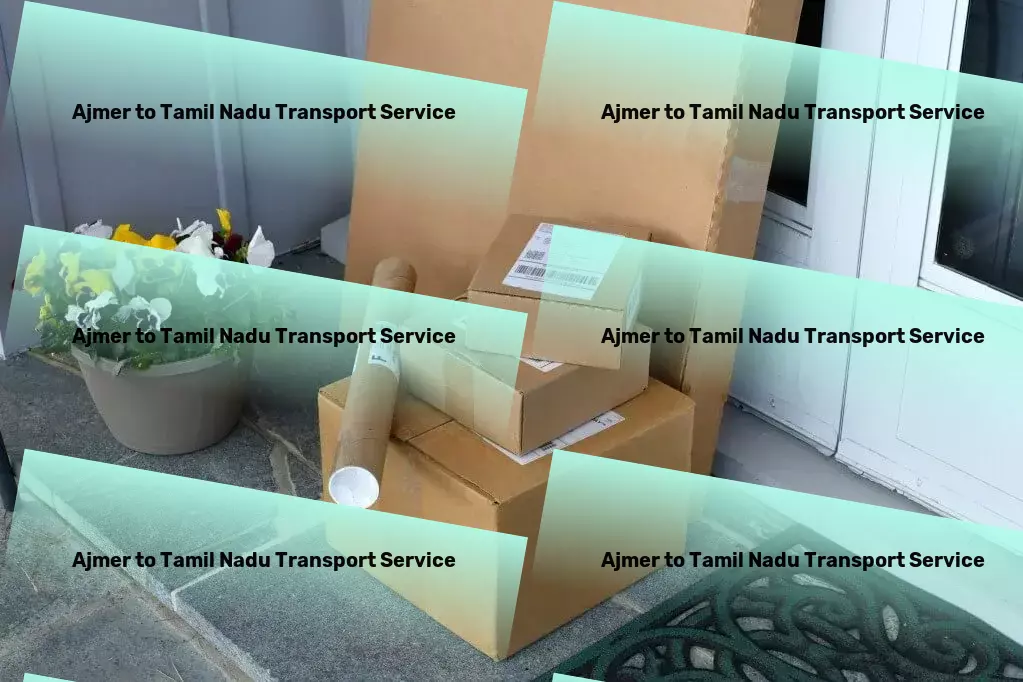 Ajmer to Tamil Nadu Transport Nationwide delivery network