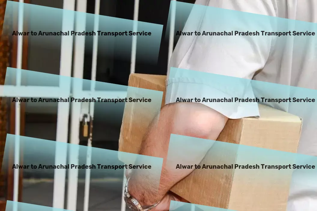 Alwar to Arunachal Pradesh Transport Dedicated package logistics