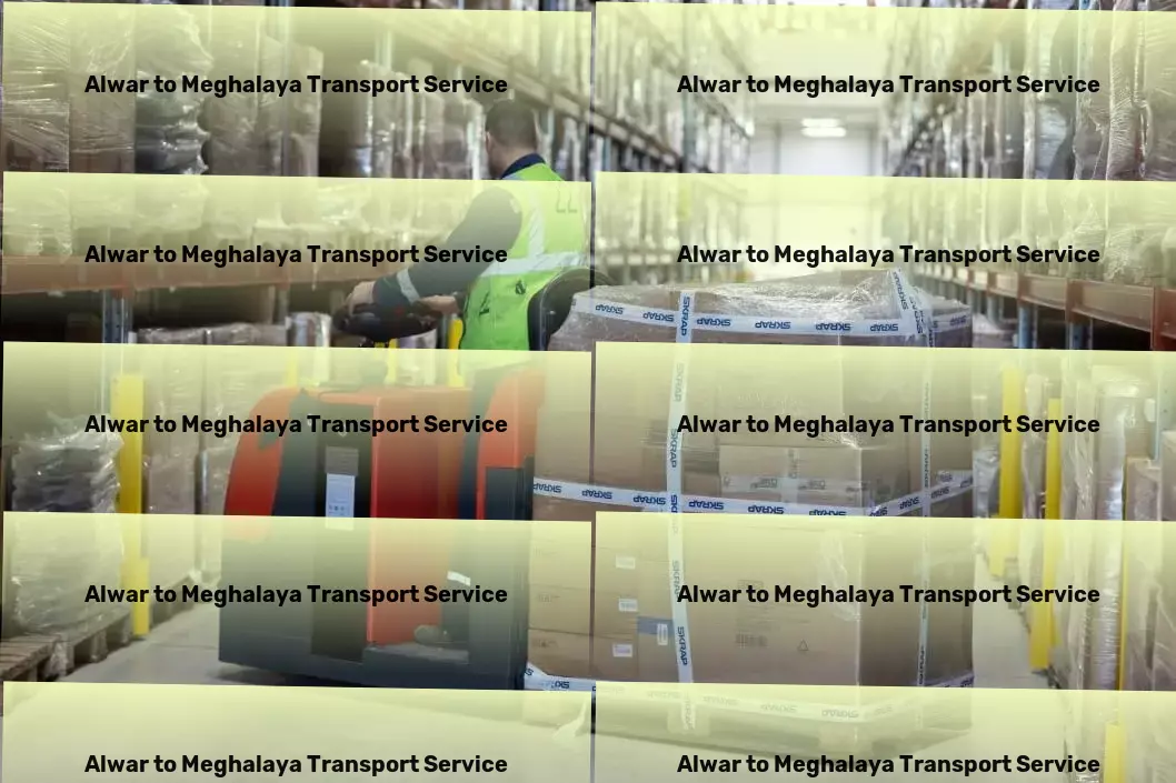 Alwar to Meghalaya Transport Quick goods logistics