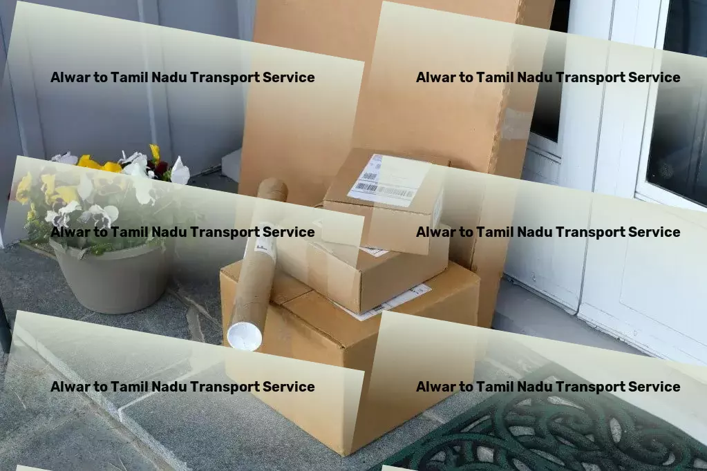 Alwar to Tamil Nadu Transport High-speed freight forwarding