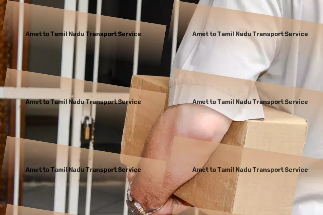 Amet to Tamil Nadu Transport Speed, Safety, and Reliability: Our promise for Indian transportation! - Professional package delivery