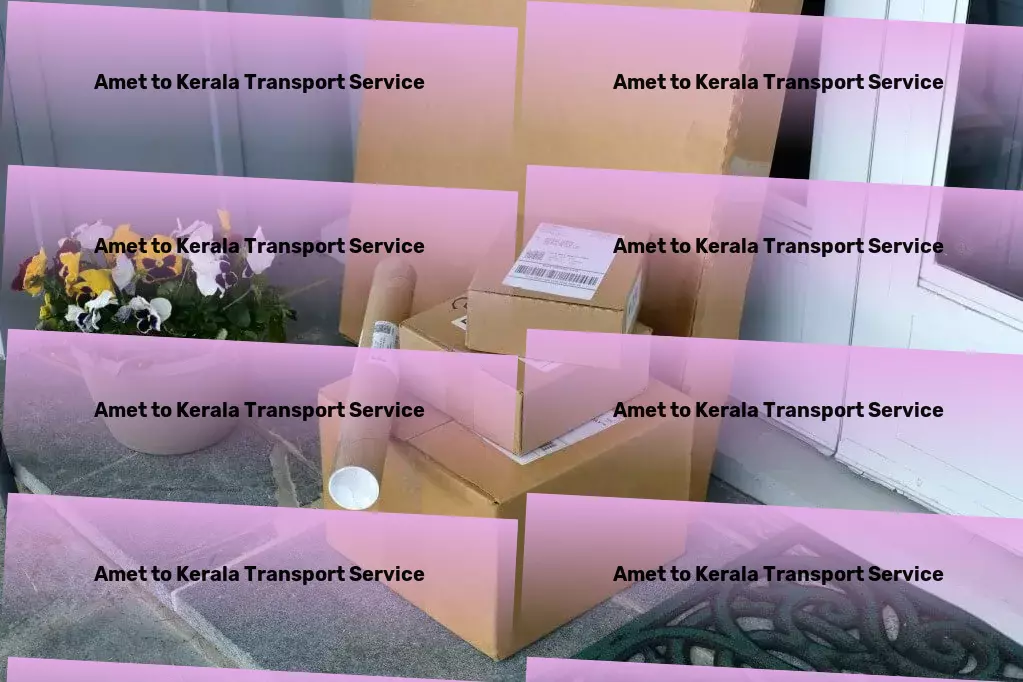 Amet to Kerala Transport Driving forward with innovative Indian transportation solutions! - Domestic parcel services