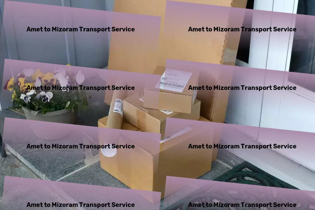 Amet to Mizoram Transport Next-level logistics services designed for Indian businesses! - Local goods shipment solutions