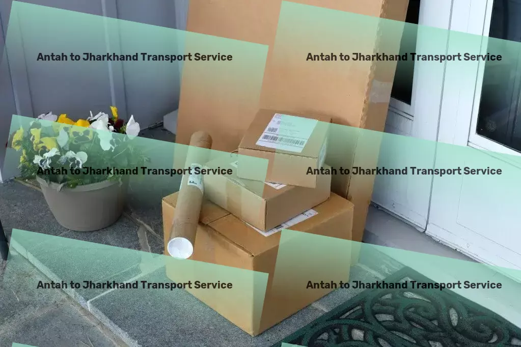 Antah to Jharkhand Transport Beyond transporting goods - enhancing your logistics operations! - Comprehensive goods services