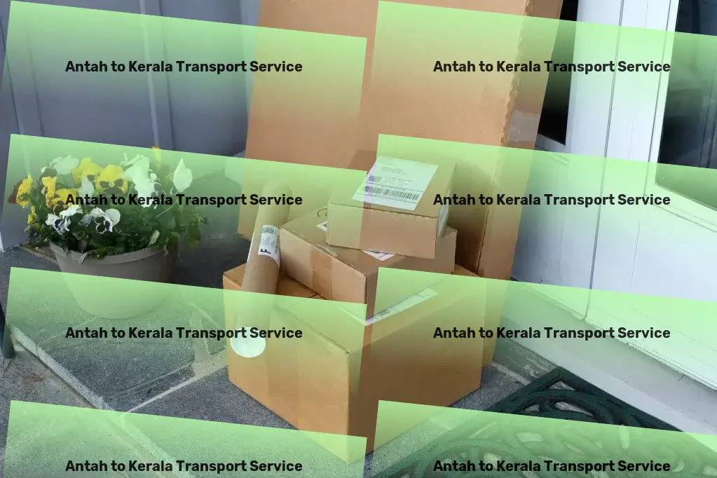 Antah to Kerala Transport Local goods shipment solutions