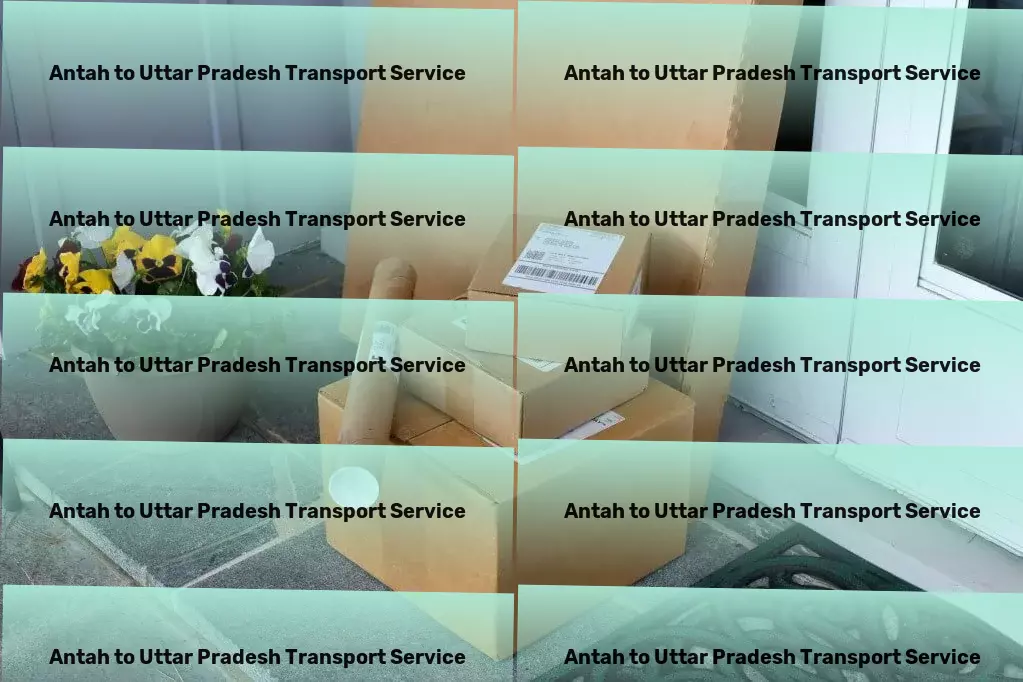 Antah to Uttar Pradesh Transport Optimized routes for faster, safer transport across India. - On-time delivery services