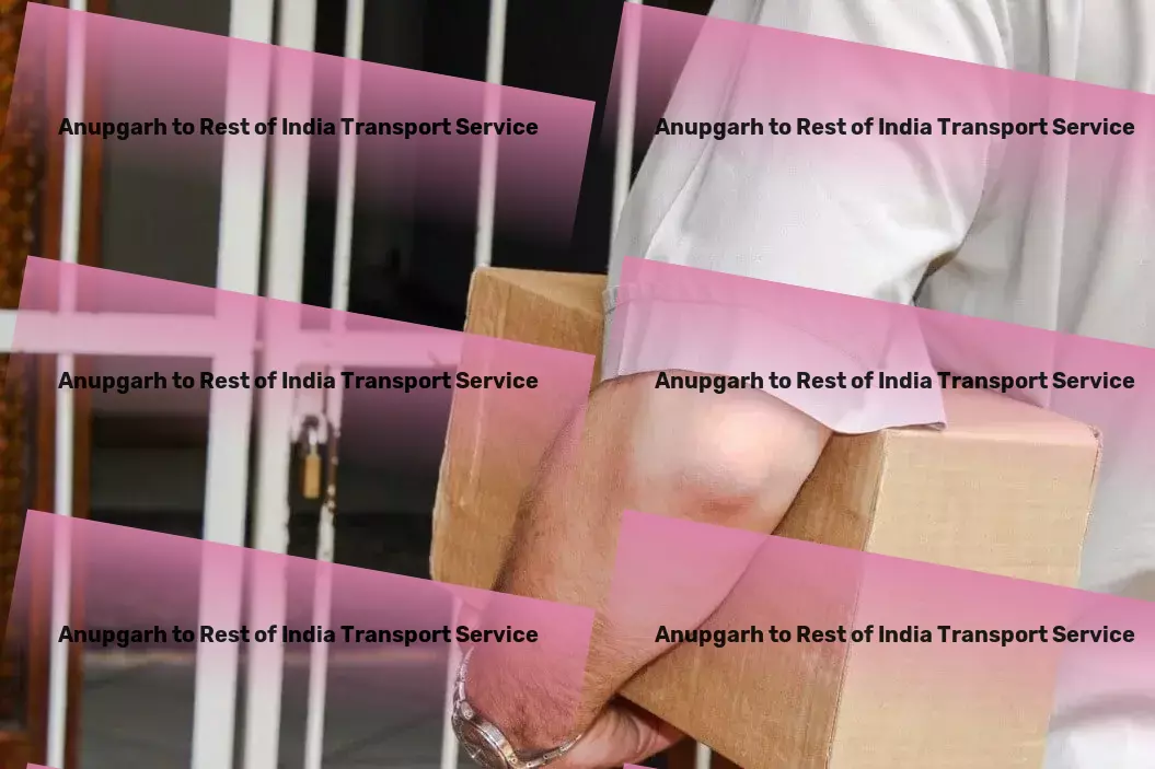 Anupgarh to Rest Of India Transport Empower your shipments with our leading-edge services! - High-capacity courier services