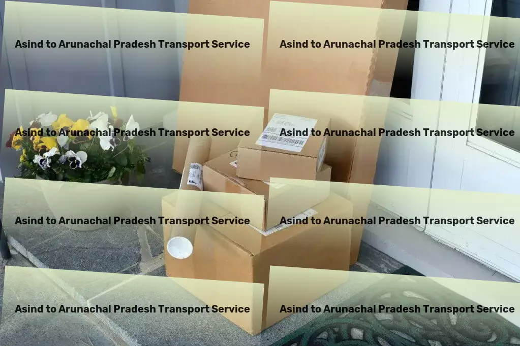 Asind to Arunachal Pradesh Transport Full-scale goods shipment services