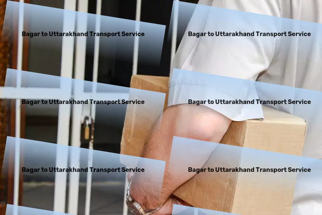 Bagar to Uttarakhand Transport Efficient, reliable, and innovative - That's us for your Indian transit needs! - Multi-region transport services